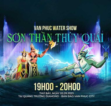 Vé nhạc nước Van Phuc Water Show ngày 2-9-2023
