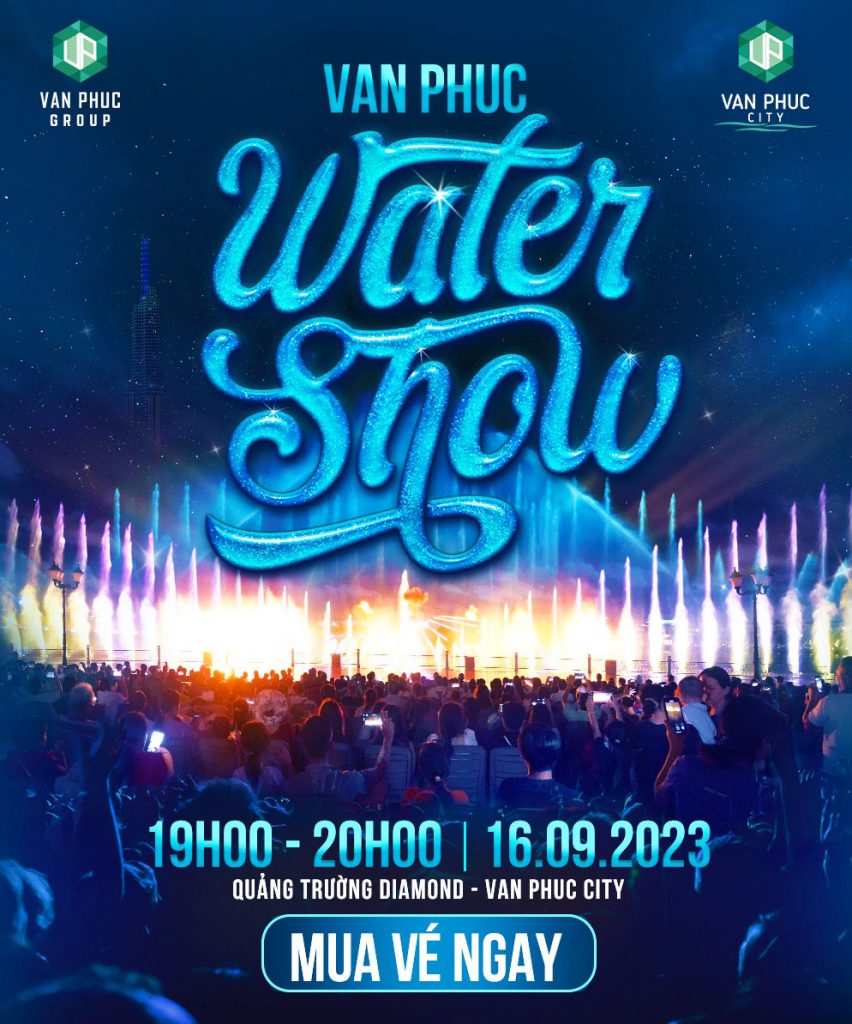Vé nhạc nước Van Phuc Water Show Thủ Đức 16..9.2023